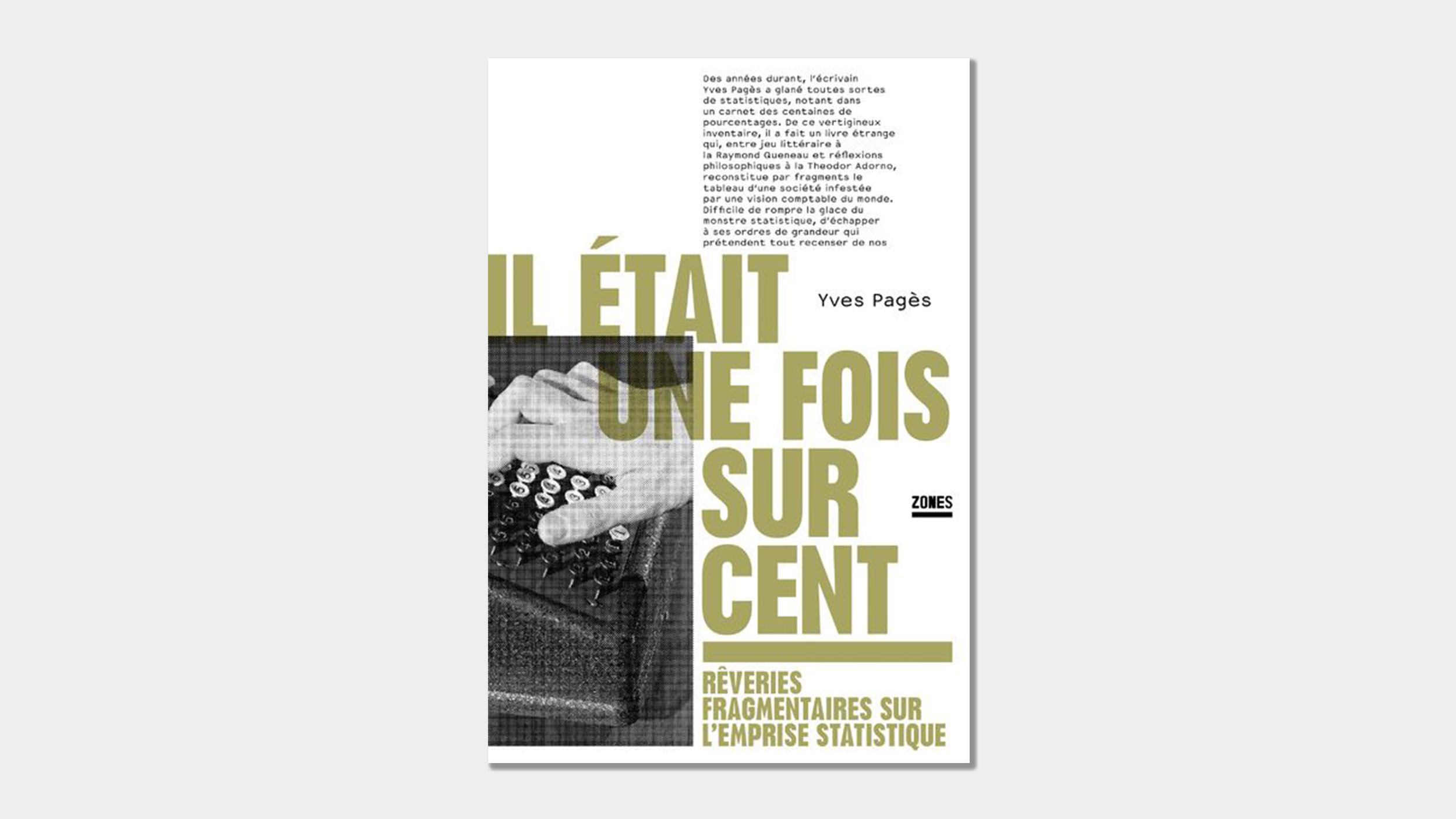 Il était une fois sur cent: Rêveries fragmentaires sur l'emprise statistique - Yves Pagès